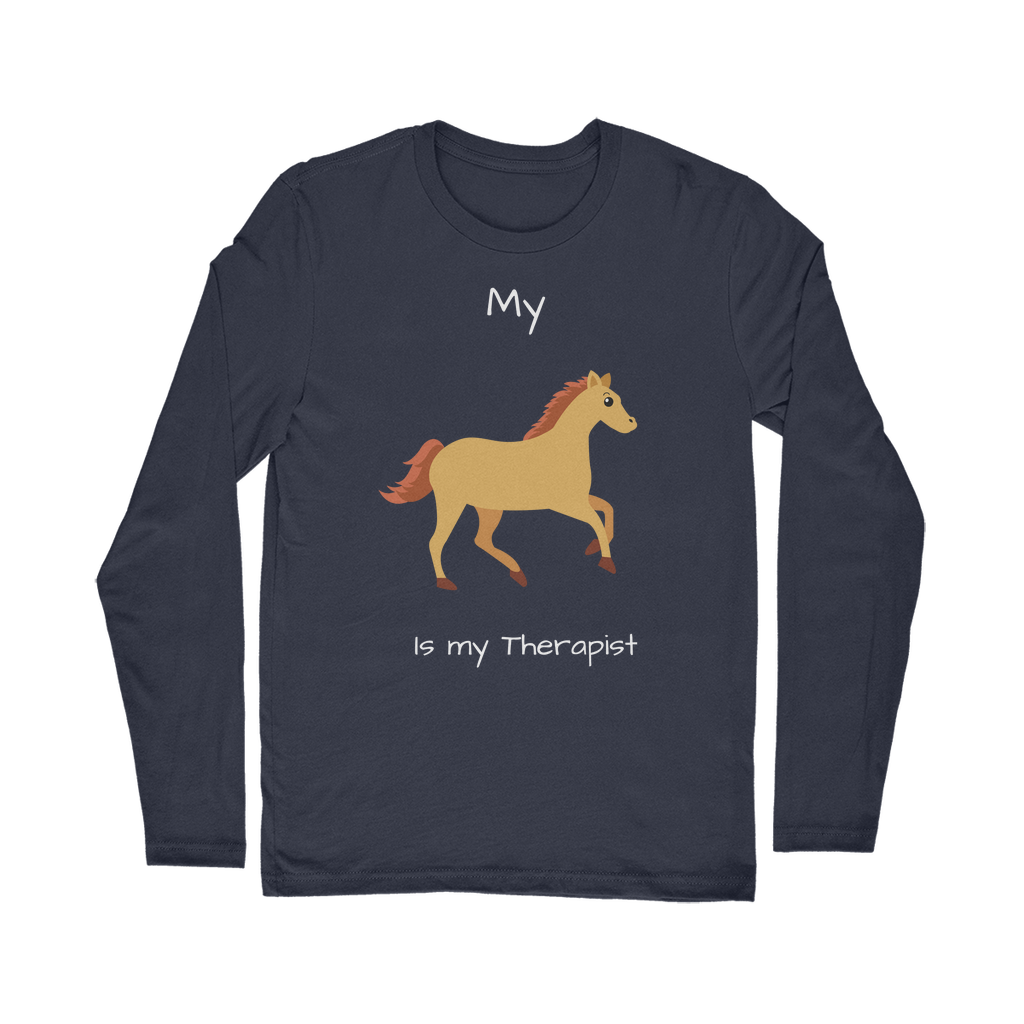 My Horse is My Therapist (White) Classic Long Sleeve T-Shirt
