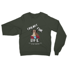 Load image into Gallery viewer, (White Lettering) Friends Fur Life Classic Adult Sweatshirt