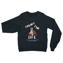 Load image into Gallery viewer, (White Lettering) Friends Fur Life Classic Adult Sweatshirt