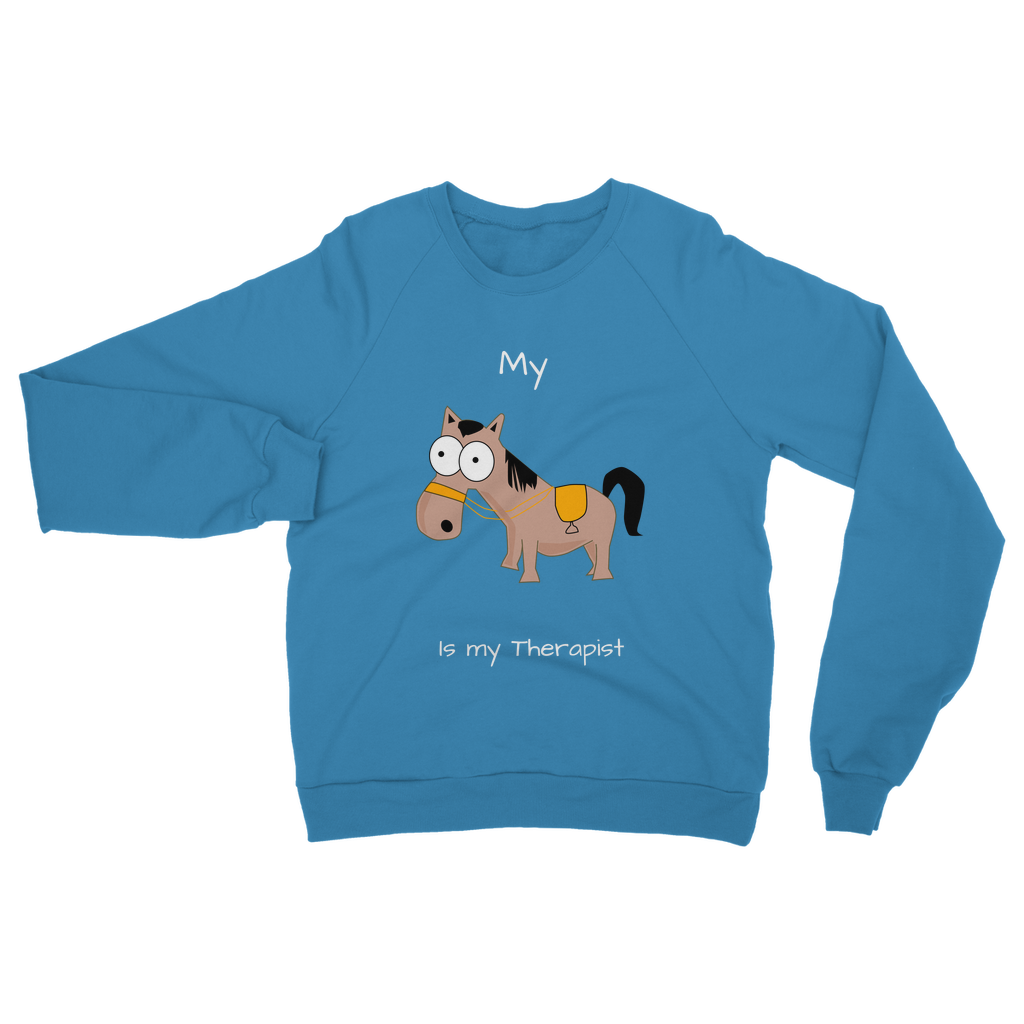 My Crazy Horse is my Therapist (White) Classic Adult Sweatshirt