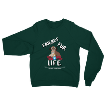 Load image into Gallery viewer, (White Lettering) Friends Fur Life Classic Adult Sweatshirt