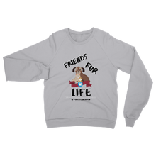 Load image into Gallery viewer, (Black Lettering) Friends Fur Life Classic Adult Sweatshirt