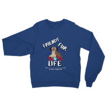 Load image into Gallery viewer, (White Lettering) Friends Fur Life Classic Adult Sweatshirt