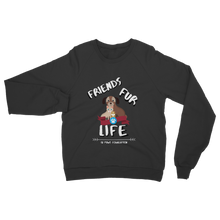 Load image into Gallery viewer, (White Lettering) Friends Fur Life Classic Adult Sweatshirt