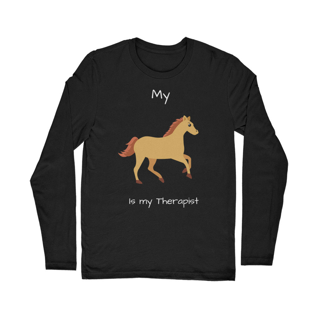 My Horse is My Therapist (White) Classic Long Sleeve T-Shirt