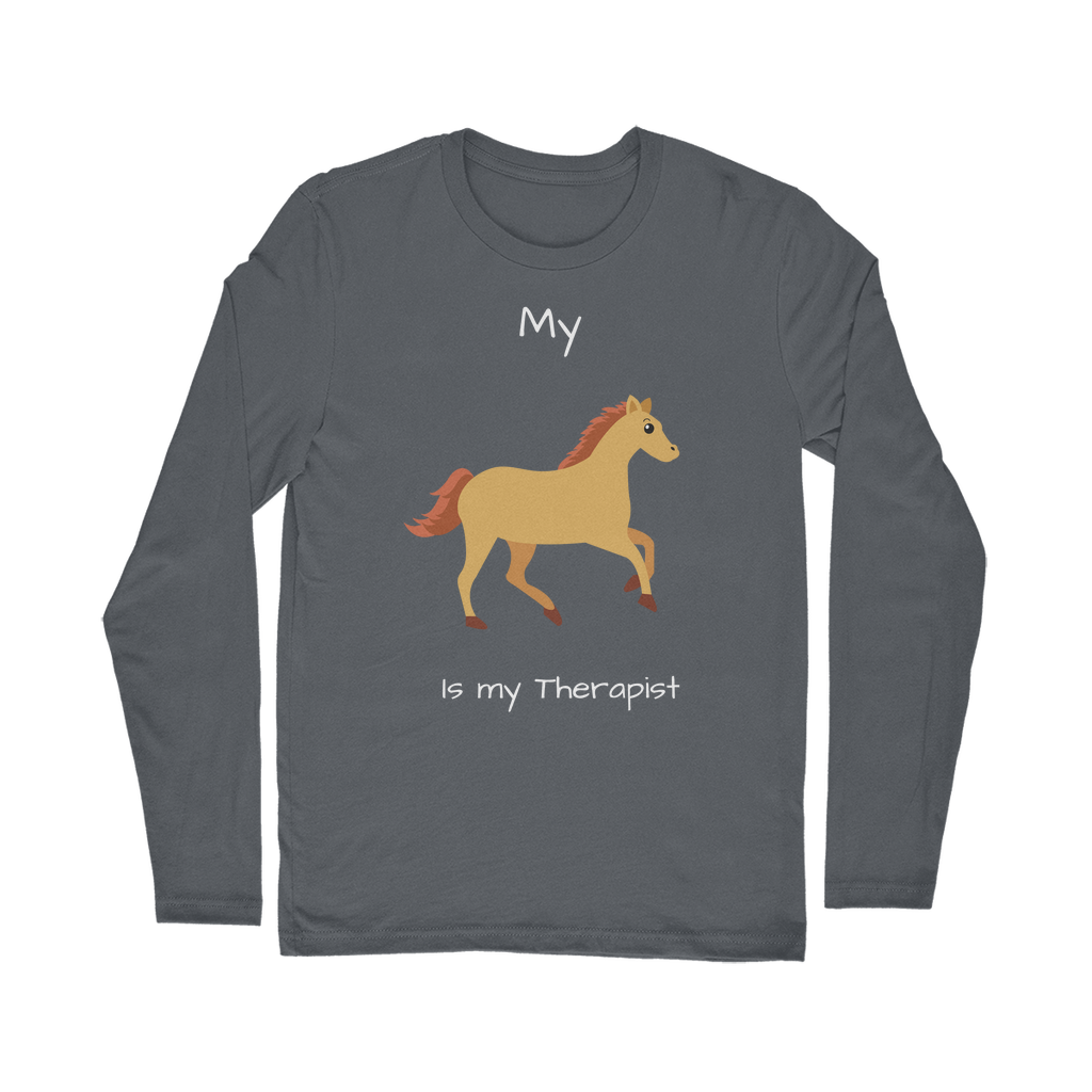 My Horse is My Therapist (White) Classic Long Sleeve T-Shirt