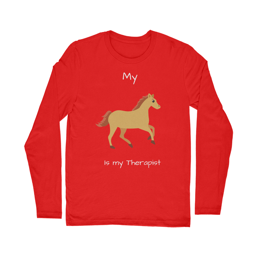 My Horse is My Therapist (White) Classic Long Sleeve T-Shirt