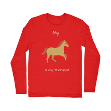 Load image into Gallery viewer, My Horse is My Therapist (White) Classic Long Sleeve T-Shirt