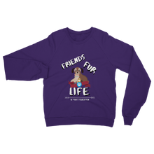 Load image into Gallery viewer, (White Lettering) Friends Fur Life Classic Adult Sweatshirt